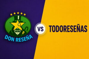 don reseñas vs todoreseñas